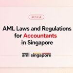 AML Laws and Regulations for Accountants in Singapore