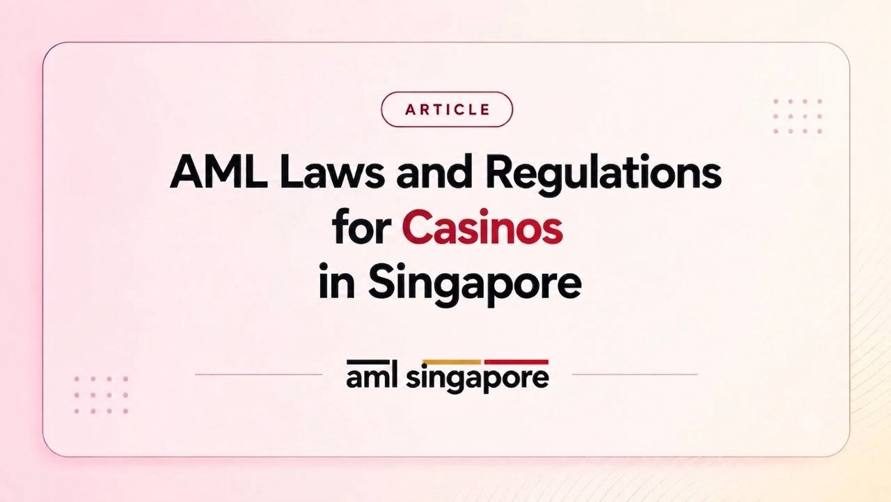 AML Laws and Regulations for Casinos in Singapore