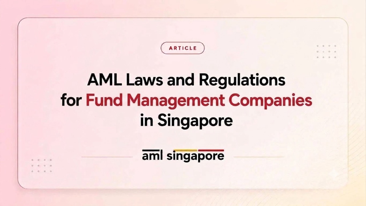 AML Laws and Regulations for Fund Management Companies in Singapore