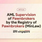 AML Supervision of Pawnbrokers by the Registry of Pawnbrokers (MinLaw)